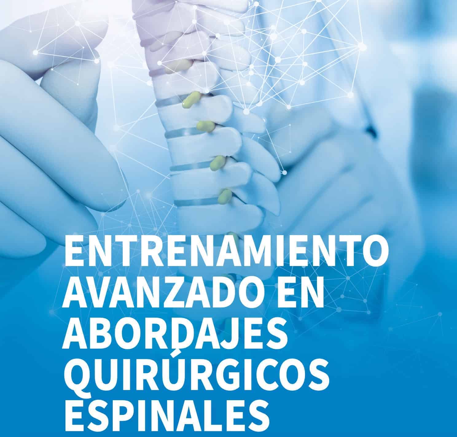 Entrenamiento avanzado en abordajes quirúgicos espinales. IAVANTE