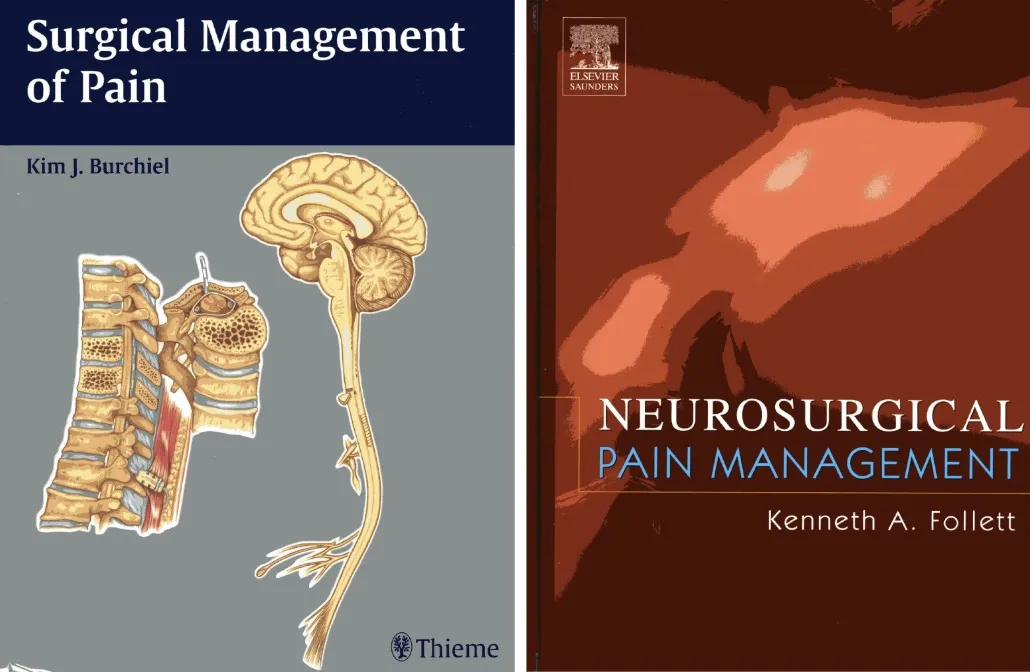 Publicaciones recientes sobre tratamiento quirúrgico del dolor: "Surgical Management of Pain" de Kim J. Burchiel y "Neurosurgical Pain Management" de Kenneth A. Follett.