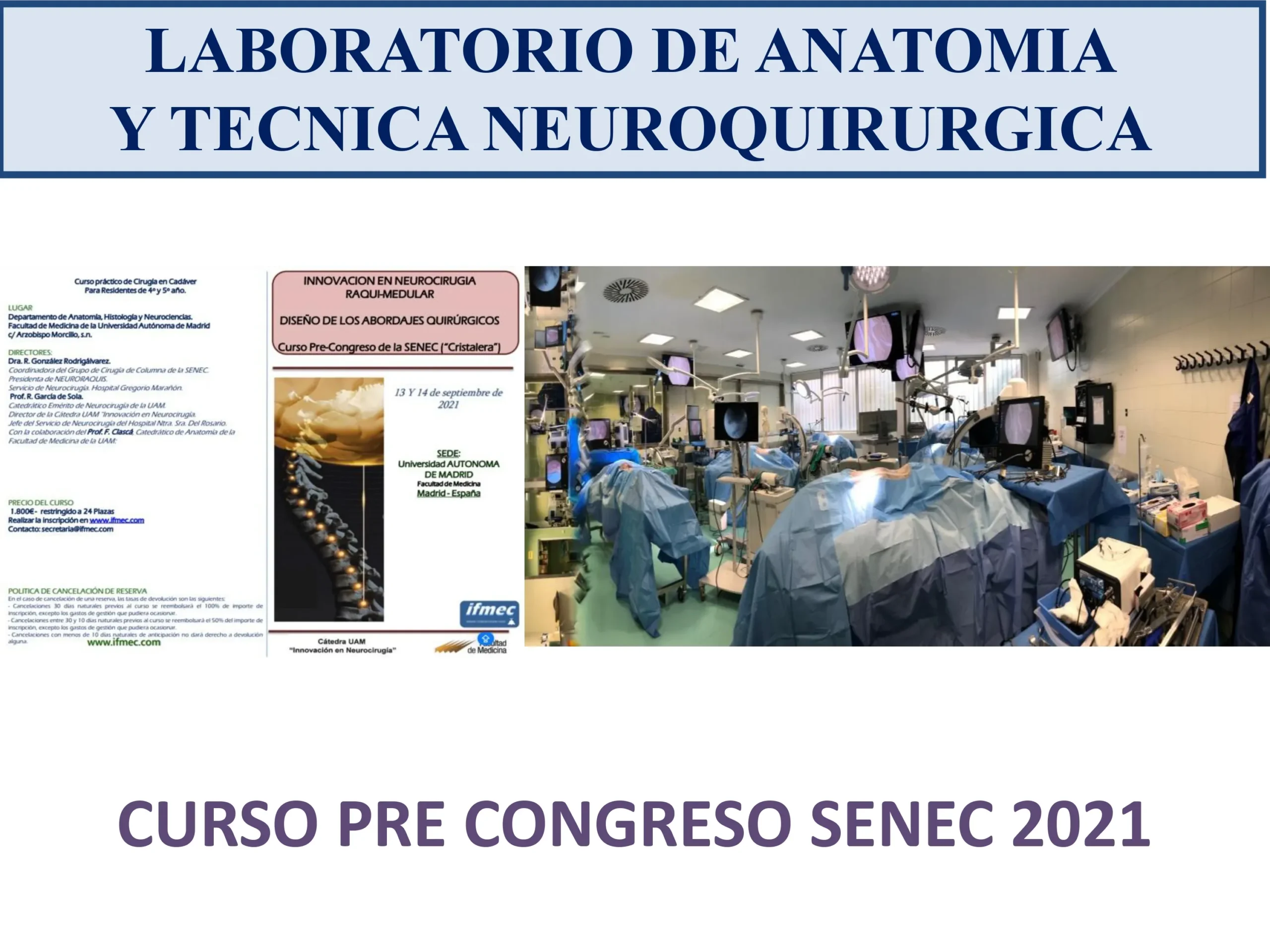 Figura 4.- Curso Pre-Congreso SENEC 2021 sobre innovación en neurocirugía raqui-medular y diseño de los abordajes quirúrgicos, celebrado en la Universidad Autónoma de Madrid.